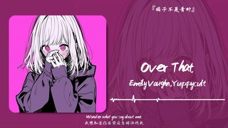 "بمجرد أن تبدأ اللحن، أقع في الحب بشدة" || "Over That"
