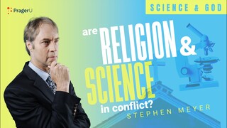 Are Religion and Science in Conflict? — Science and God