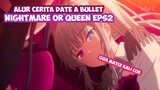 Date A Bullet Eps2 Alur Cerita Date A Bullet nightmare or Quin part2