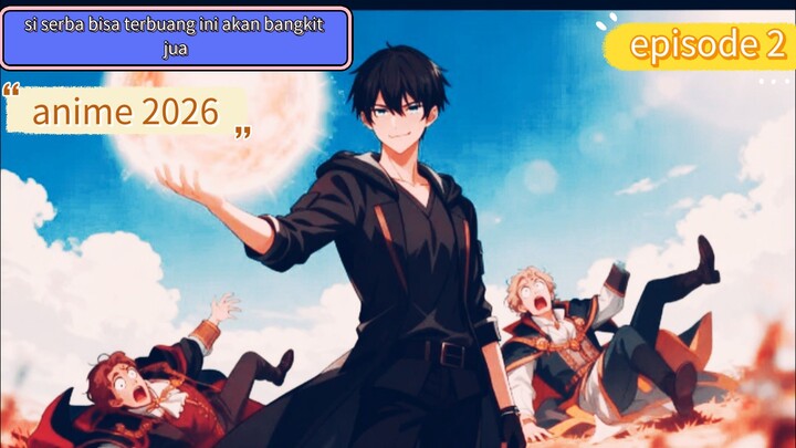 alur cerita yang si serba bisa terbuang ini akan bangkit jua episode 2 (2026)