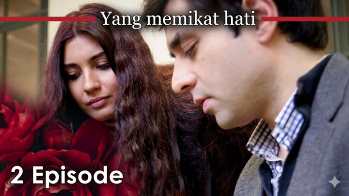 Yang Memikat Hati ( Gönülçelen) Episode 2 Subtitle Indonesia