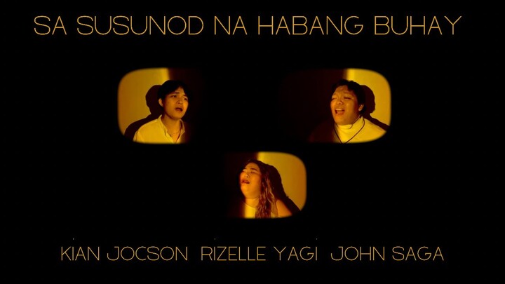 Sa Susunod na Habang Buhay - Ben&Ben (John Saga, Kian Jocson, and Rizelle Yagi Cover)