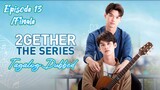 🇹🇭 2gether The Series | Episode 13/Finale ~ [Tagalog Dubbed]