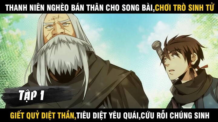 Review Main bán thân cho sòng bài chơi trò sinh tử, tiêu diệt tà thần cứu rỗi chúng sinh Chap 1