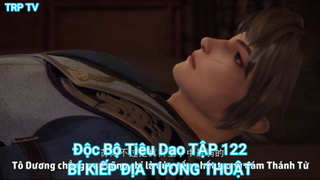 Độc Bộ Tiêu Dao TẬP 122-BÍ KIẾP ĐỊA TƯƠNG THUẬT