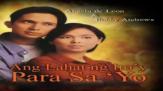 ANG LAHAT NG IYO'Y PARA SA'YO (1998) FULL MOVIE