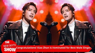 Congratulations! Xiao Zhan was nominated for Best Male Singer, and "We" was nominated for Song of th