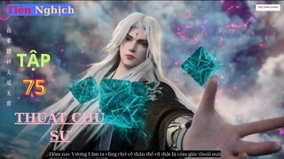 Tiên Nghịch Tập 75 Vietsub Thuyết Minh 1080P|Renegade Immortal EP75| HHTQ Thắng channel