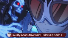 Guilty Gear Strive Dual Rulers Episode 1 Sub Indo