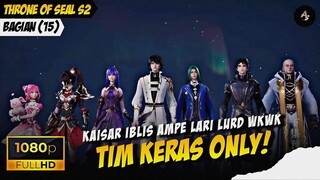 SEASON 2 (15) - TIM KERAS NIH BOS, JUARA 1 TURNAMEN🥶 🔥 - THRONE OF SEAL❗️