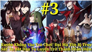 Tập 3:' Đại Ma Tôn Bị Truy Sát' Ta Bắt Đầu Tu Luyện Trở Thành Phản Diện