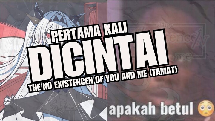 The NOexistenceN of you AND me (TAMAT)