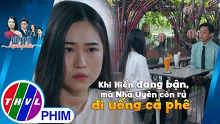 Khi Hiển bận đăng đăng đê đê, mà Nhã Uyên còn rủ đi uống cà phê | BÊN BỜ HẠNH PHÚC