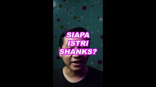SIAPA ISTRI SHANKS???