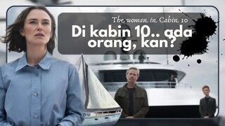 The Woman in Cabin 10 (2025) — Liburan mewah yang berubah jadi mimpi buruk?!
