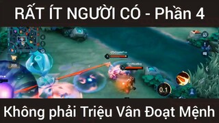 Rất ít người có không phải Triệu Vân Đoạt Mệnh #4