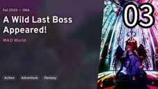 EP 03 Yasei no Last Boss ga Arawareta! | A Wild Last Boss Appeared! REUPLOAD
