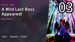 EP 03 Yasei no Last Boss ga Arawareta! | A Wild Last Boss Appeared! REUPLOAD