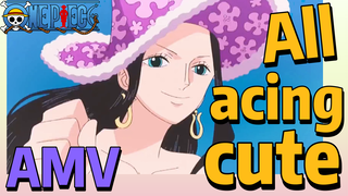 [ONE PIECE]  AMV | All acing cute