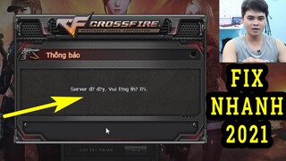 Fix Nhanh Lỗi Server đ? đ?y. Vui l?ng th? l?i Game Đột Kích CF | Lỗi Server đã đầy đột kích cf 2021