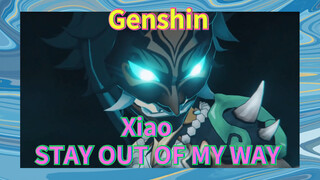 Xiao STAY OUT OF MY WAY