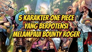 Inilah 5 Karakter One Piece yang Berpotensi Melampaui Bounty Roger