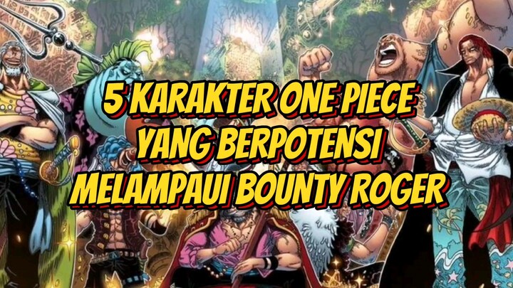 Inilah 5 Karakter One Piece yang Berpotensi Melampaui Bounty Roger