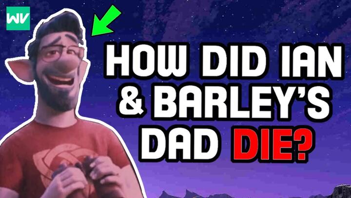 Onward Theory: How Did Ian & Barley’s Dad Die?