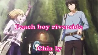 Peach boy riverside 12 Chia ly