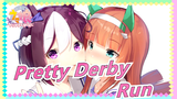 [Pretty Derby] Run