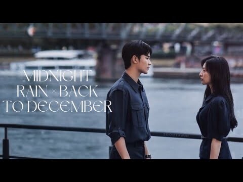 midnight rain × back to December| Queen of tears × the impossible heir × welcome to samdalri |