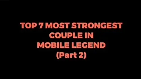 TOP 7 STRONGEST COUPLE IN MLBB | Part 2