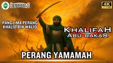 Epd 4 Khalifah Abu Bakar Perang Yamamah