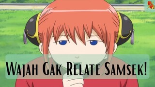 Gintama ||😶  Wajah Gak Relate Samsek  😶