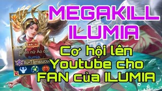 MEGAKILL ILUMIA | Lên YOUTUBE dành cho các FAN của Ilumia | Trang Bị Mùa 20 | Top 1 Ilumia