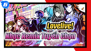 KhiLovelive! Bước Vào Vũ Trường | Nhạc Remix Tuyển Chọn_F6