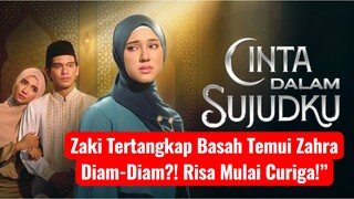 Zaki Tertangkap Basah Temui Zahra Diam-Diam?! Risa Mulai Curiga!”
