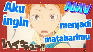 [Haikyuu!!, AMV] Aku ingin menjadi mataharimu