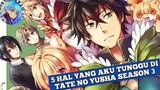 5 hal yang ditunggu di Tate no Yusha season 3