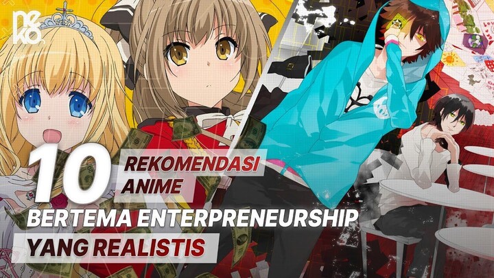 10 Anime Terbaik Bertema Enterpreneur atau Bisnis yang Wajib Ditonton
