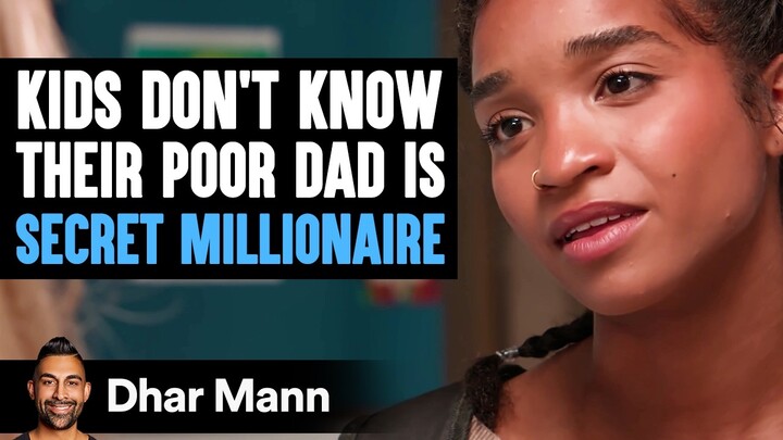 Kids DON'T KNOW Their POOR DAD Is SECRET MILLIONAIRE | Dhar Mann Studios