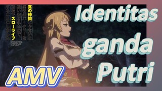 AMV | Identitas ganda Putri