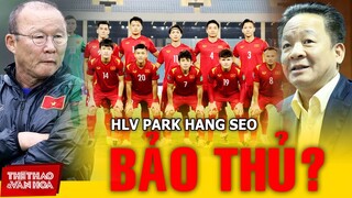 HLV Park Hang Seo phản ứng cực gắt với bầu Hiển, tuyên bố không bảo thủ? VÒNG LOẠI WORLD CUP 2022