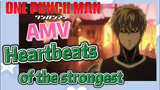 [One-Punch Man] AMV |  Heartbeats of the strongest