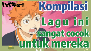 [Haikyuu!!] Kompilasi | Lagu ini sangat cocok untuk mereka