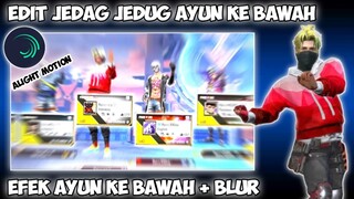 CARA EDIT JEDAG JEDUG KE BAWAH BERGOYANG KE KANAN DI ALIGHT MOTION