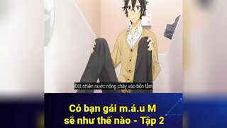 Có bạn gái m.á.u M sẽ như thế nào tập 2 #anime