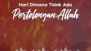 Hari dimana tidak ada pertolongan Allah