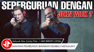 BALAS DENDAM !! PEMBUNUH BAYARAN ini SEPERGURUAN dengan JOHN WICK ❓ Alur Film I AM WRATH (2016)