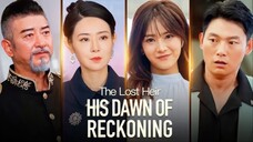 Kembalinya Putra Sang Pewaris - The Lost Heir : His Dawn of Reckoning